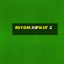 mitom.90phut 2