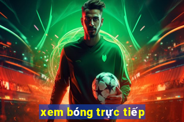 xem bóng trực tiếp