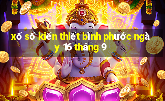 xổ số kiến thiết bình phước ngày 16 tháng 9