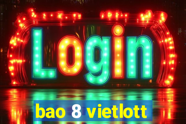 bao 8 vietlott