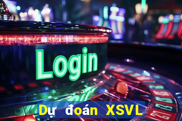 Dự đoán XSVL Thứ 5