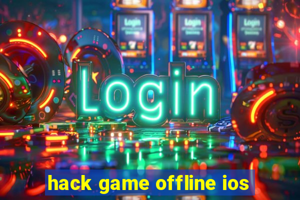 hack game offline ios