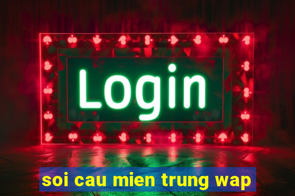 soi cau mien trung wap