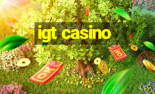 igt casino