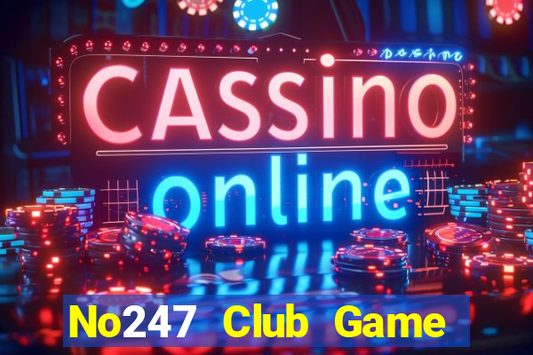 No247 Club Game Bài 789