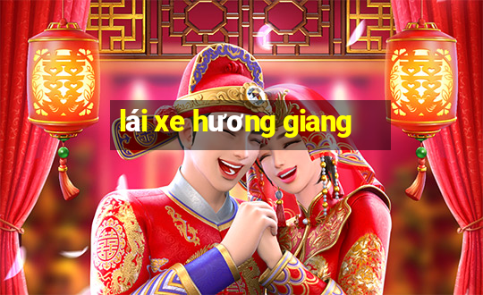 lái xe hương giang