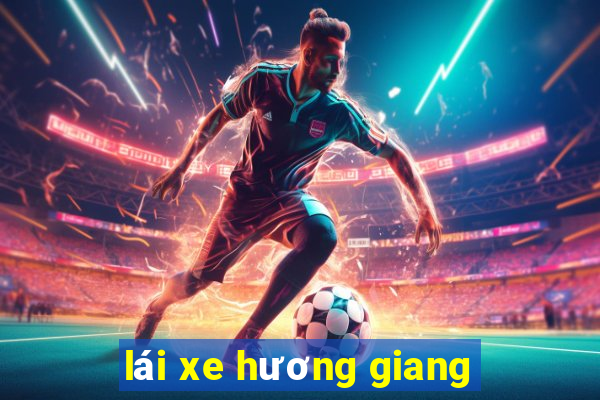 lái xe hương giang