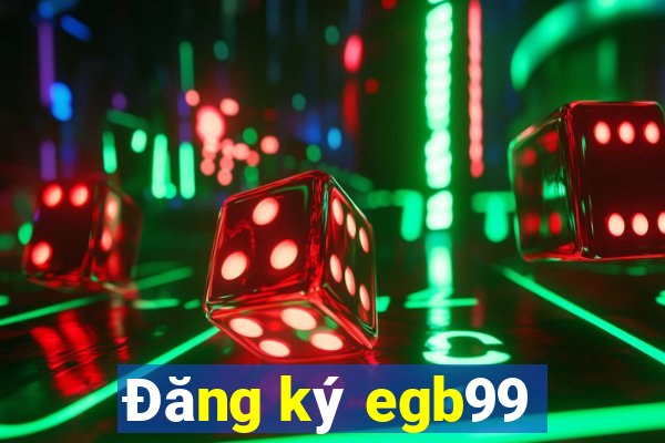 Đăng ký egb99