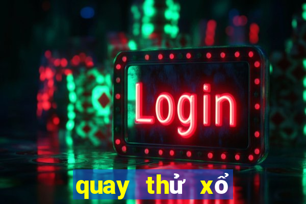 quay thử xổ số bình định hôm nay