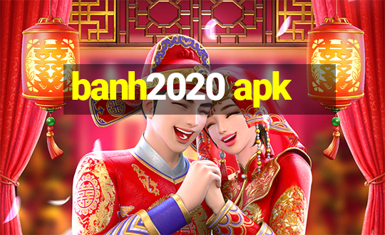 banh2020 apk