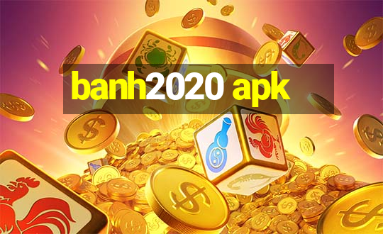 banh2020 apk