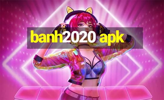 banh2020 apk