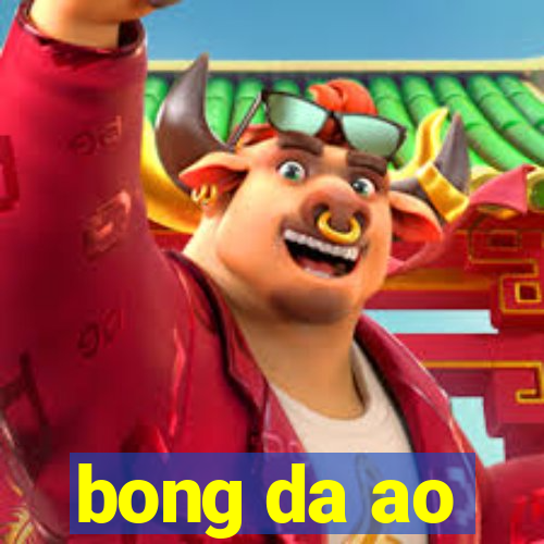 bong da ao