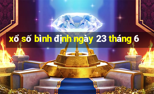 xổ số bình định ngày 23 tháng 6