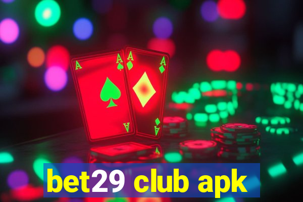 bet29 club apk