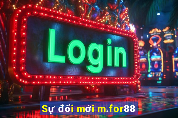 Sự đổi mới m.for88