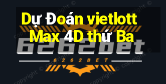 Dự Đoán vietlott Max 4D thứ Ba