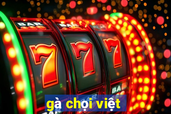 gà chọi việt