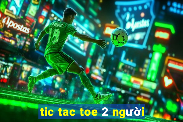 tic tac toe 2 người