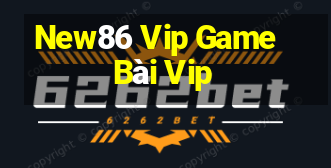 New86 Vip Game Bài Vip