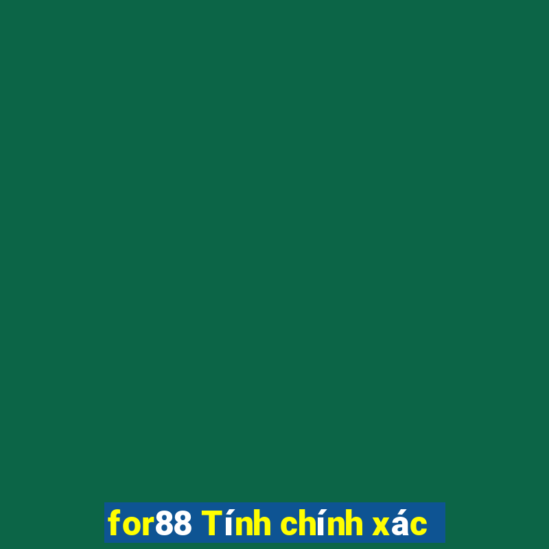 for88 Tính chính xác