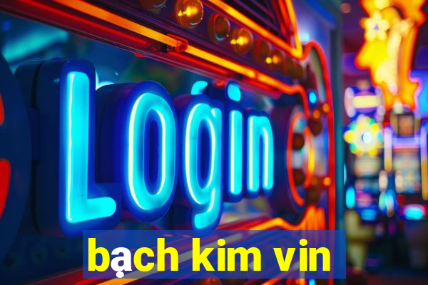 bạch kim vin