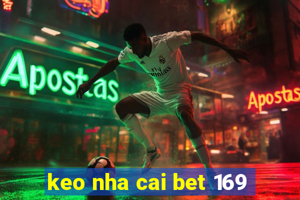 keo nha cai bet 169