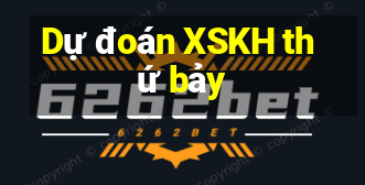 Dự đoán XSKH thứ bảy