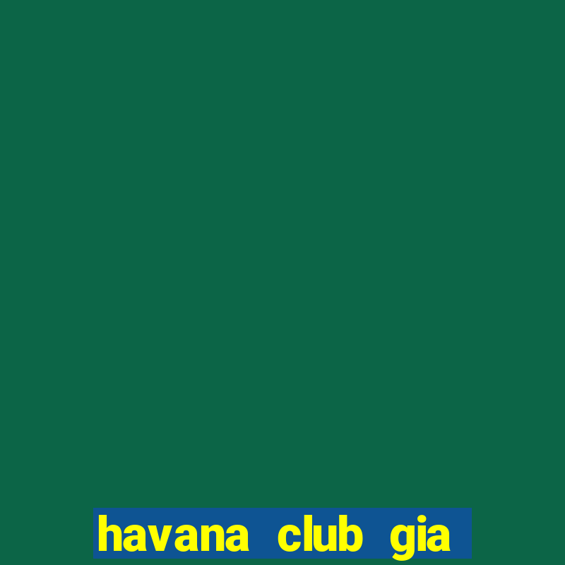 havana club gia bao nhieu