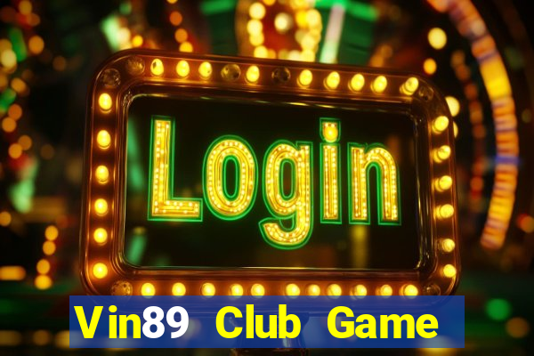 Vin89 Club Game Bài Fa88 Apk