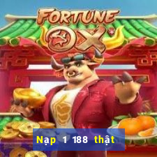 Nạp 1 188 thật  tặng 188