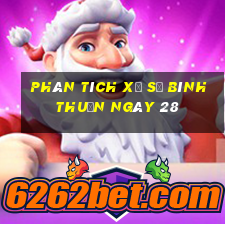 Phân tích Xổ Số Bình Thuận ngày 28