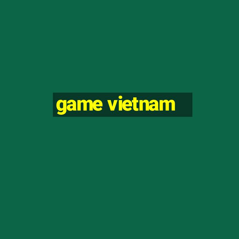 game vietnam