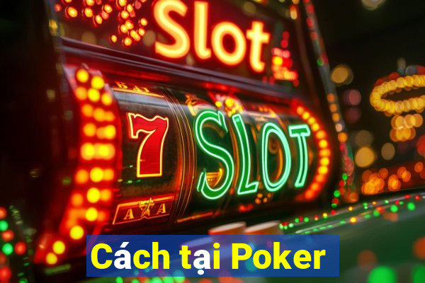 Cách tại Poker