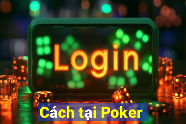 Cách tại Poker