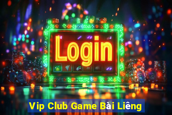 Vip Club Game Bài Liêng