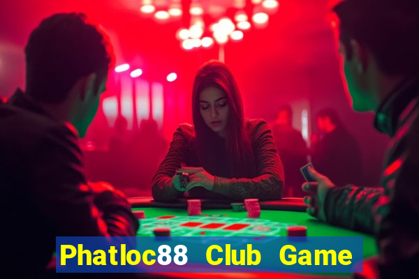 Phatloc88 Club Game Bài 24H