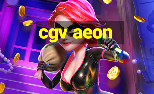 cgv aeon