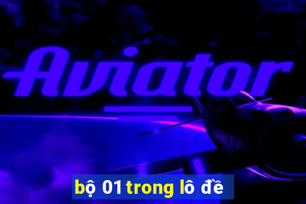 bộ 01 trong lô đề