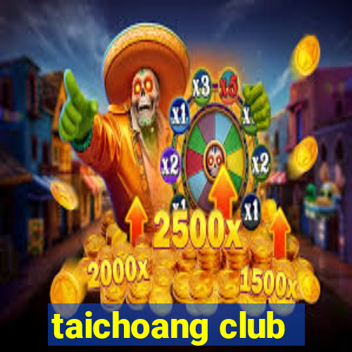 taichoang club