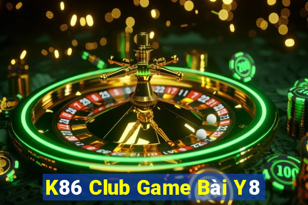 K86 Club Game Bài Y8