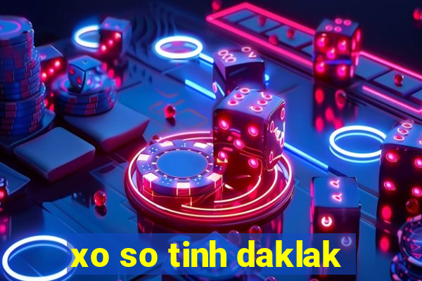 xo so tinh daklak