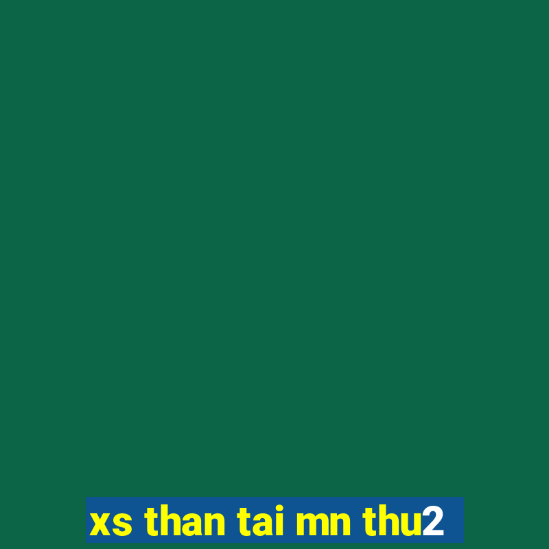 xs than tai mn thu2