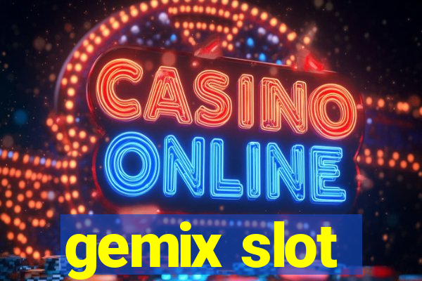 gemix slot