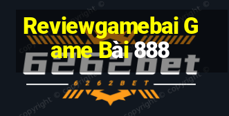 Reviewgamebai Game Bài 888