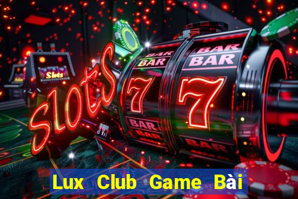 Lux Club Game Bài Las Vegas