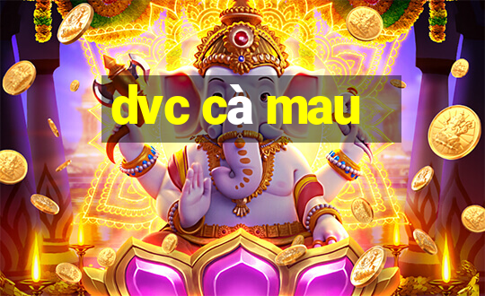 dvc cà mau