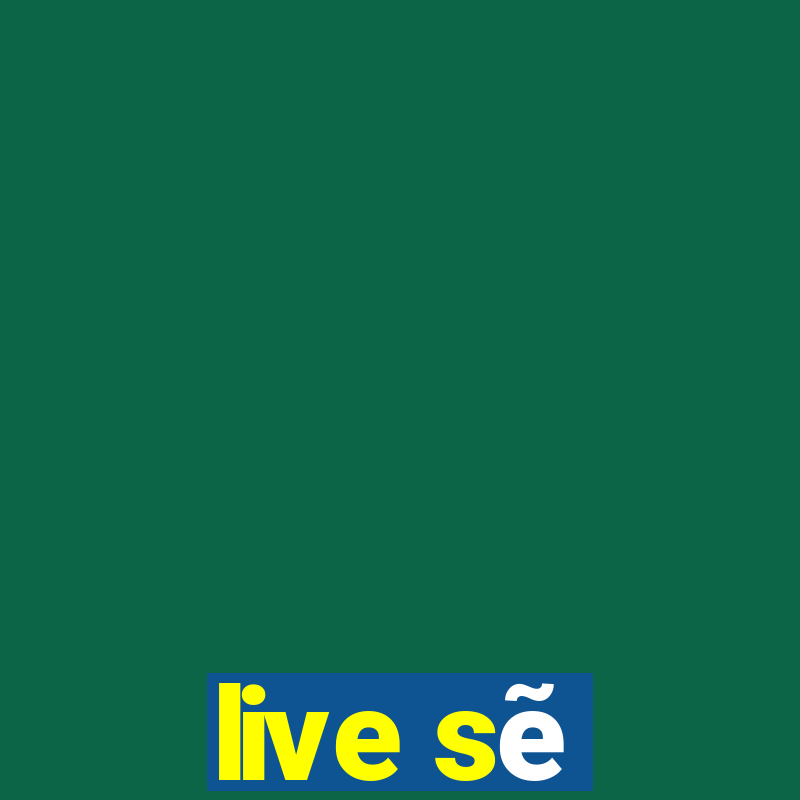 live sẽ