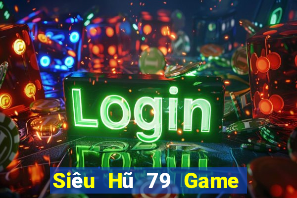 Siêu Hũ 79 Game Bài Sinh Tử