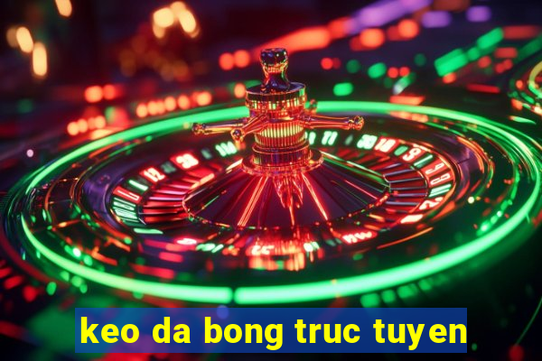 keo da bong truc tuyen